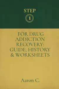 Step One For Drug Addiction Recovery - Aaron C